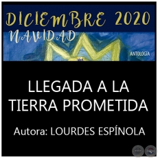 LLEGADA A LA TIERRA PROMETIDA - Por LOURDES ESPÍNOLA - Año 2020